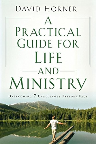 Practical Guide for Life and Ministry..., Horner, David