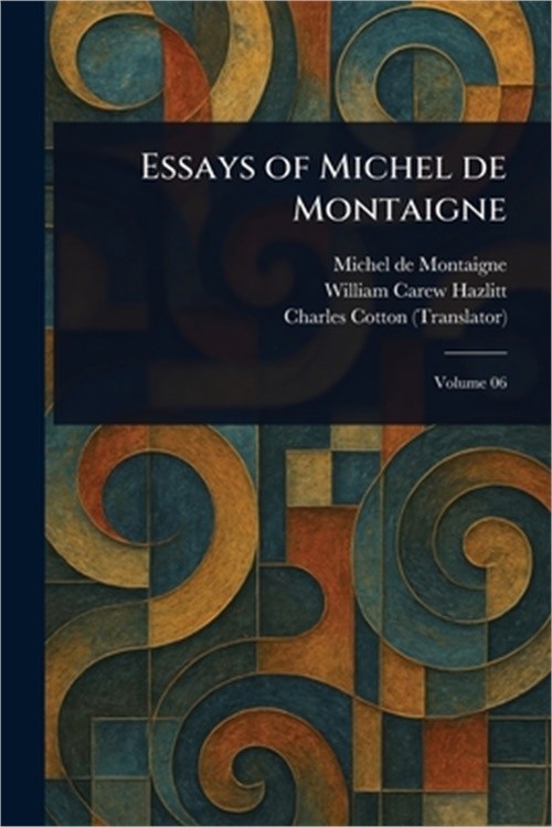 Essays of Michel De Montaigne (Paperback or Softback)