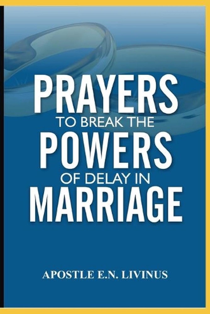 Prayer To Break The Power Of Delay In Marriage by Apostle E.N. Livinus Paperback