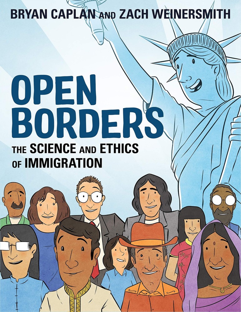 Open Borders: The Science and Ethics of Immigration by Caplan