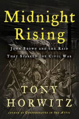 Midnight Rising: John Brown and the Raid That Sparked the Civil War - GOOD