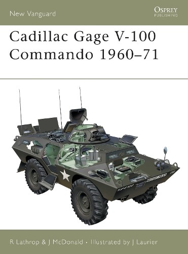 John McDonald Richard Lathrop Cadillac Gage V-100 Commando 1960–71 (Paperback)Another great item from Rarewaves USA | Free delivery!