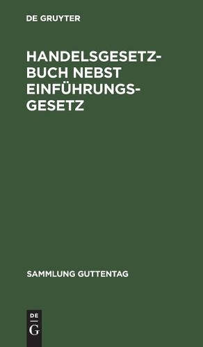 Handelsgesetzbuch Nebst Einführungsgesetz (Hardback) Sammlung Guttentag