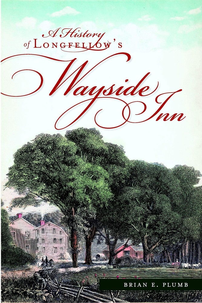 NEW The History Press A History of Longfellow's Wayside Inn, MA 9781609493967 La