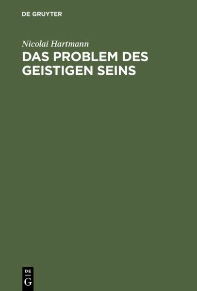 Das Problem Des Geistigen Seins: Untersuchungen Zur Grundlegung Der Geschic...