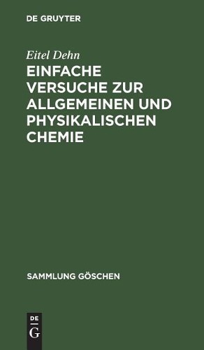 Eitel Dehn Einfache Versuche Zur Allgemeinen Und Physikalischen Chemi (Hardback)