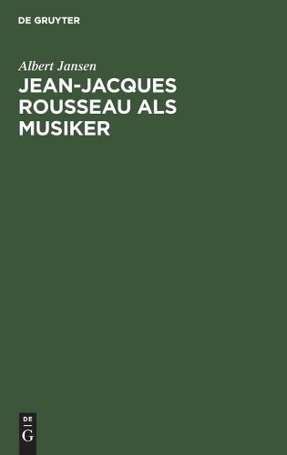 Albert Jansen Jean-Jacques Rousseau ALS Musiker (Hardback)