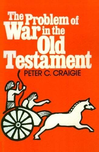 The Problem of War in the Old Testament by Peter C Craigie: Used