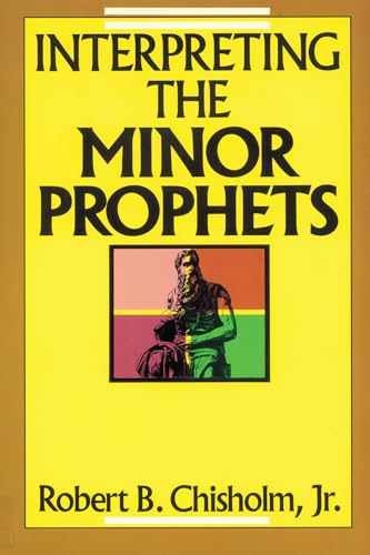 Interpreting the Minor Prophets - Paperback, by Chisholm Jr. Robert - Very Good