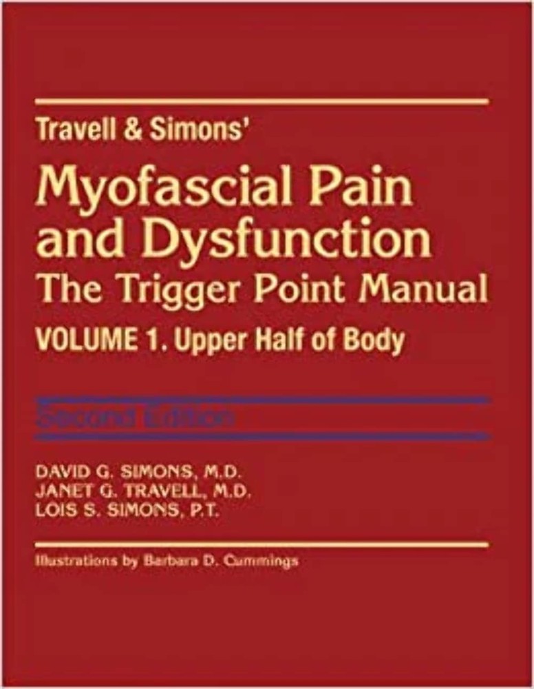 Myofascial Pain and Dysfunction: The Trigger Point Manual, Vol. 1 - Upper Ha...