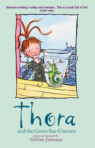 Thora and the Green Sea-unicorn By Gillian Johnson. 978034088444