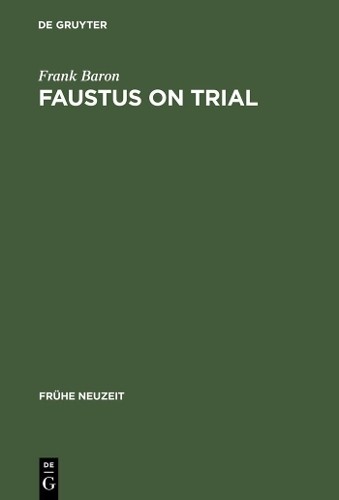 Frank Baron Faustus on Trial (Hardback) Fruhe Neuzeit