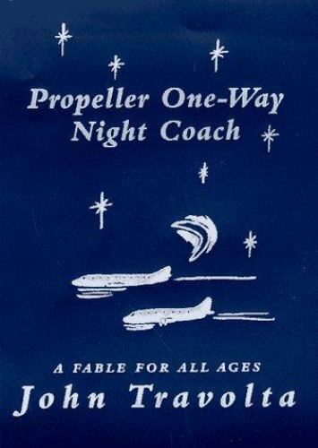 Propeller One-Way Night Coach: A Fable for All Ages , Travolta, John