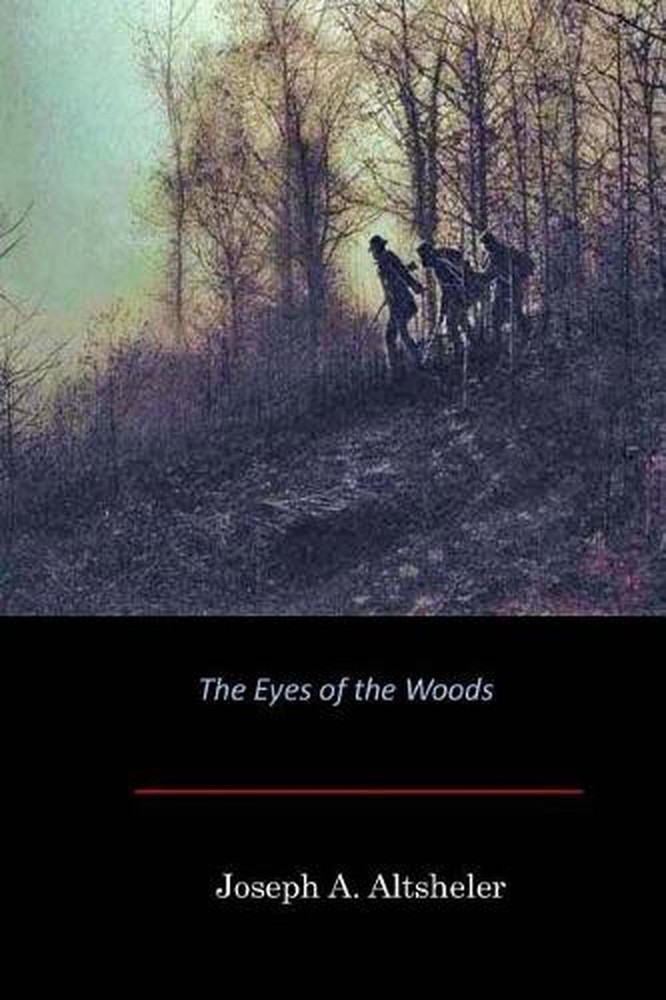 The Eyes of the Woods by Joseph A. Altsheler (English) Paperback Book