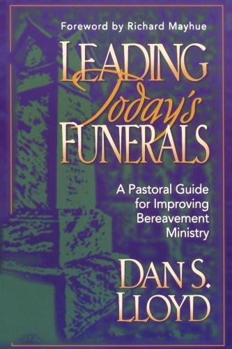 Leading Today's Funerals: A Pastoral G..., Lloyd, Dan S