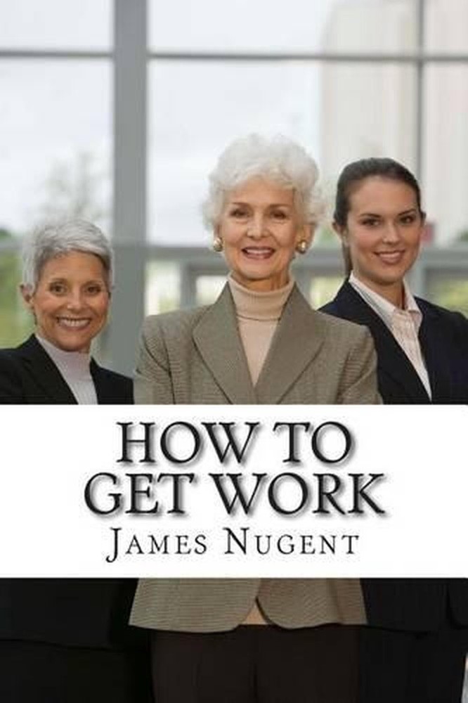 How to get Work by James Nugent (English) Paperback Book
