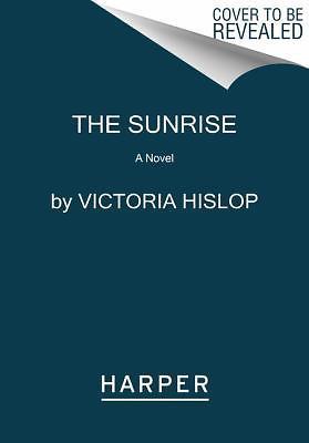 The Sunrise: A Novel [ Hislop, Victoria ] Used - Good