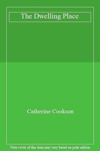 Dwelling Place By CATHERINE COOKSON