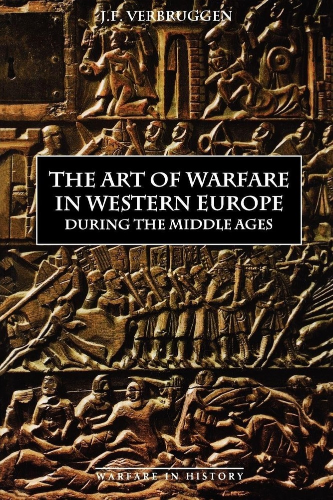 The Art of Warfare in Western Europe during the Middle Ages from the Eighth ...