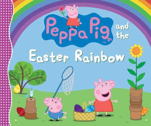 Peppa Pig and the Easter Rainbow, School And Library by Candlewick Press (COR...