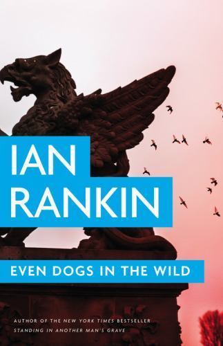 Even Dogs in the Wild (A Rebus Novel) - Hardcover By Rankin, Ian - GOOD
