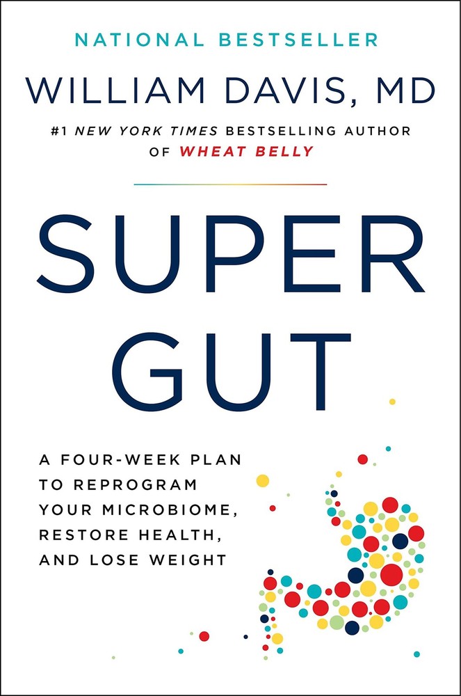 Super Gut: A Four-Week Plan to Reprogram Your Microbiome, Restore Health, an...