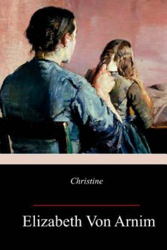 Christine, Paperback by Von Arnim, Elizabeth, Like New Used, Free shipping in...