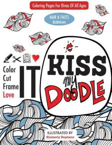 Kiss My Doodle : Hair and Faces Edition, Paperback by Stephens, Kimberly, Lik...
