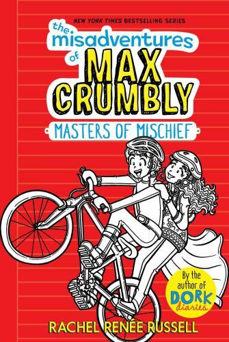 Misadventures of Max Crumbly 3 : Masters of Mischief by Rachel Renée Russell ...