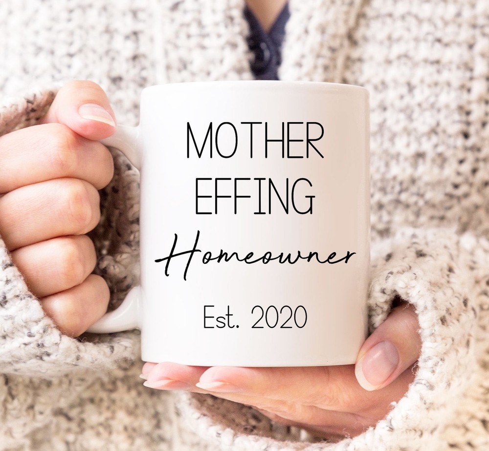 Mother Home Owner Mug Housewarming Gift Funny Coffee Mug Announcement