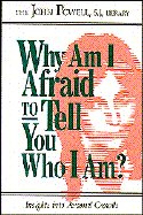 Why Am I Afraid to Tell You Who I Am? Paperback John PowellFree US Delivery | ISBN:1559242795