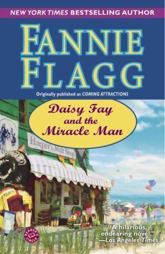 Daisy Fay And The Miracle Man, Paperback by Flagg, Fannie, Brand New, Free sh...