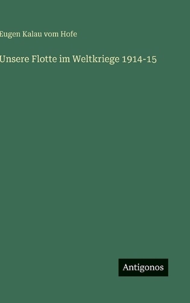 Unsere Flotte im Weltkriege 1914-15 by Eugen Kalau Vom Hofe (German) Hardcover B