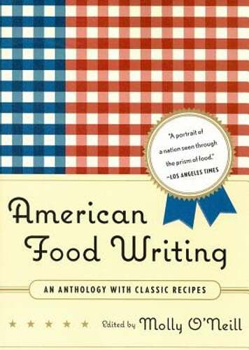 American Food Writing: An Anthology with Classic Recipes: A Library of America
