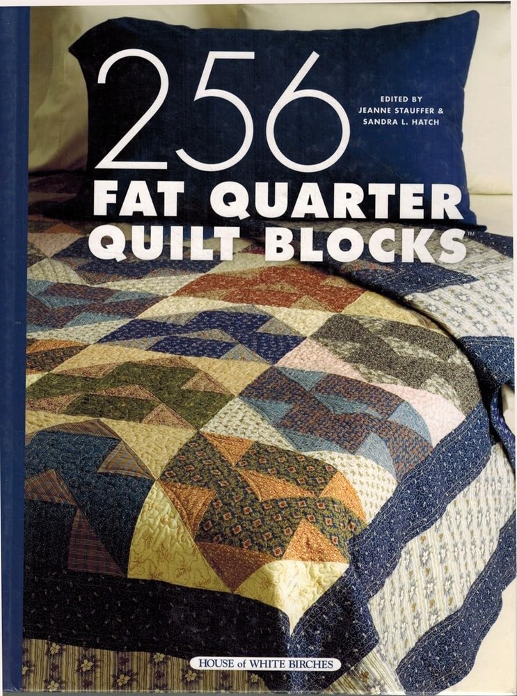 256 Fat Quarter Quilt Blocks by sandra-l-hatch-jeanne-stauffer