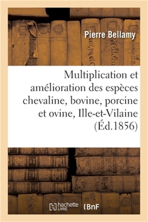 Multiplication Et Am�lioration Des Esp�ces Chevaline, Bovine, Porcine Et Ovine: