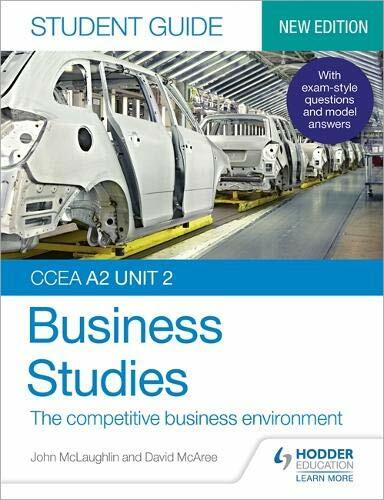 CCEA A2 Unit 2 Business Studies Student Guide 4, McLaughlin, McAree..