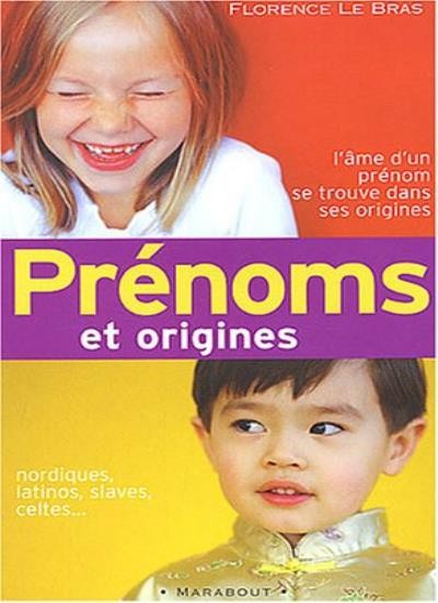 Prénoms et origine By Florence Le Bras