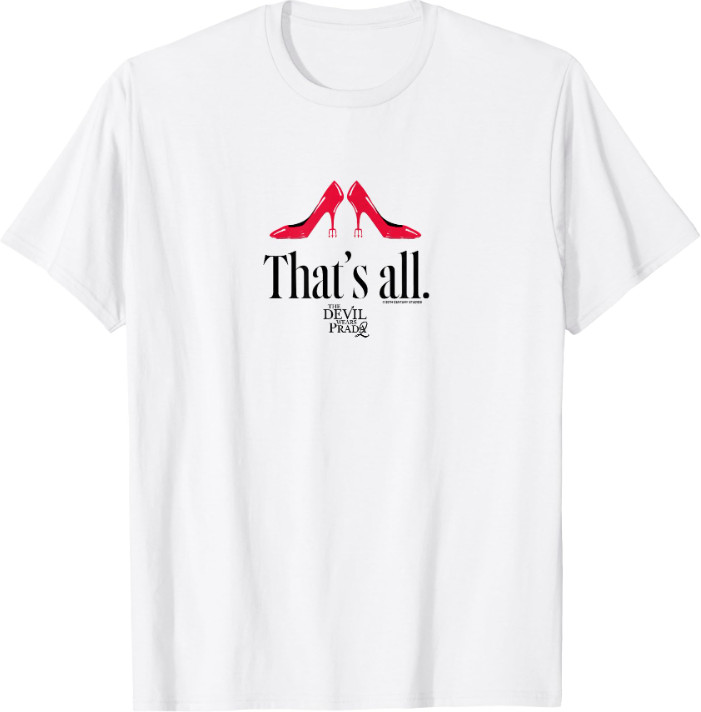 The Devil Wears Prada 2 - That's All T-Shirt