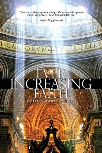Smith Wigglesworth Ever Increasing Faith (Paperback)Another great item from Rarewaves USA | Free delivery!