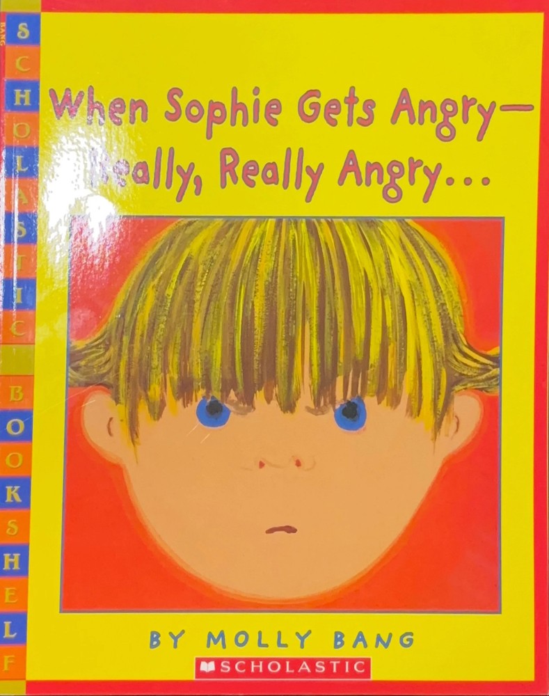When Sophie Gets Angry Really Really Angry Molly Bang ScholasticAny 3 Items=Free
