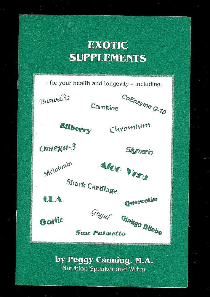 Exotic Supplements Book Nutrition Speaker and Writer by Peggy Canning, M.A. 44 P