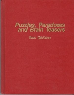 Puzzles, paradoxes, and brain teasers by Gibilisco, Stan, Good Book