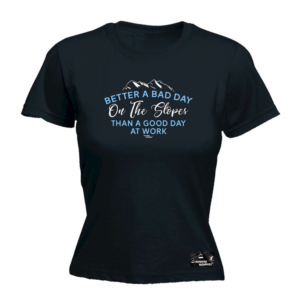 Winter Sports Pm Better A Bad Day On The Slopes - Womens T Shirt Funny T-Shirt