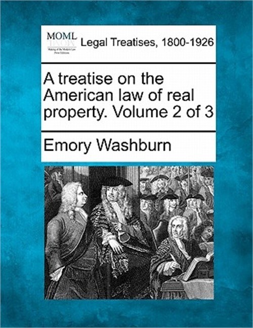 A treatise on the American law of real property. Volume 2 of 3 (Paperback or Sof