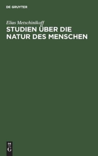Elias Metschinikoff Studien Über Die Natur Des Menschen (Hardback)