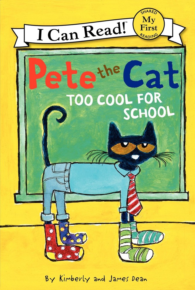 Pete the Cat: Too Cool for School (My First I Can Read) by Dean