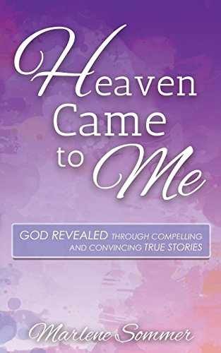 Heaven Came to Me: God Revealed - Paperback, by Sommer Marlene - Very Good