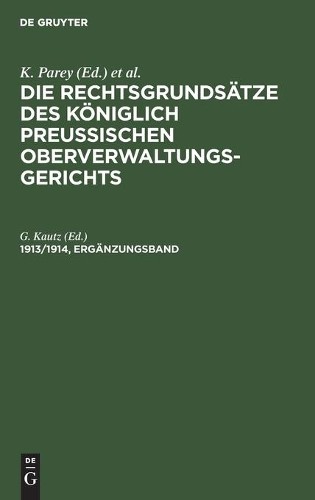 Die Rechtsgrundsätze Des Königlich Preussischen Oberverwaltungsgerich (Hardback)