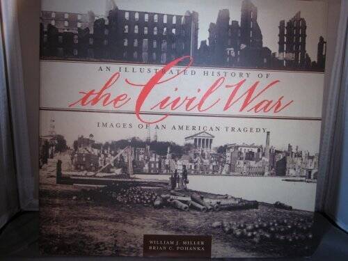 Civil War: Illustrated History of Images of an American Tragedy - GOOD